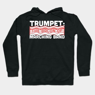 Trumpet, The Bacon Of Marching Band Hoodie